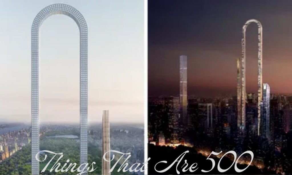 Things That Are 500 Feet Long